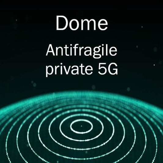 Dome Antifragile private 5G software solution